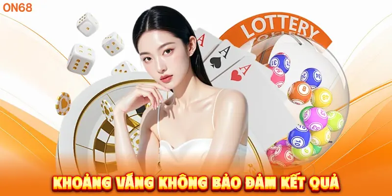 Khoảng vắng không bảo đảm kết quả. 