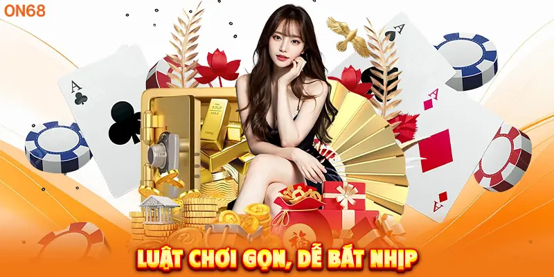 Luật chơi gọn, dễ bắt nhịp. 