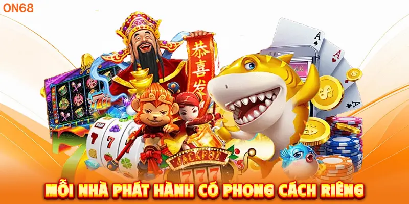 Mỗi nhà phát hành có phong cách riêng.